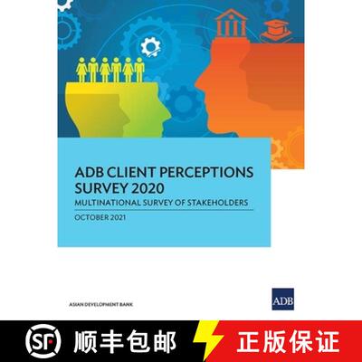 【3-4周达】ADB Client Perceptions Survey 2020 – Multinational Survey of Stakeholders [9789292690878]