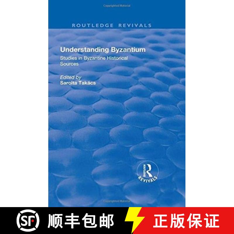 【3-4周达】Understanding Byzantium: Studies in Byzantine Historical Sources [9781138709768]