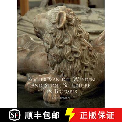 【3-4周达】精装 Rogier Van Der Weyden and Stone Sculpture in Brussels [9781909400153]