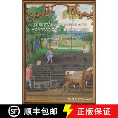 【3-4周达】精装 Skeletal Variation And Adaptation In Europeans: Upper Paleolithic To The Twentieth Ce... [9781118627969]