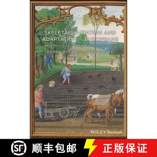【3-4周达】精装 Skeletal Variation And Adaptation In Europeans: Upper Paleolithic To The Twentieth Ce... [9781118627969]