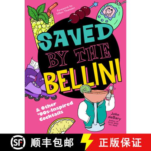 【3-4周达】精装 Saved by the Bellini: & Other 90s-Inspired Cocktails - A Cocktail Book [9781454947080]