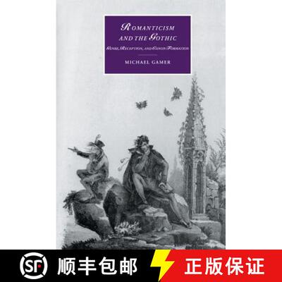 【3-4周达】精装 Romanticism and the Gothic: Genre, Reception, and Canon Formation - Romanticism and t... [9780521773287]