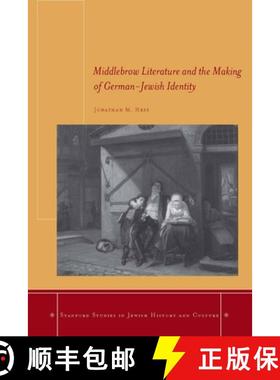 【3-4周达】Middlebrow Literature and the Making of German-Jewish Identity [9780804761222]