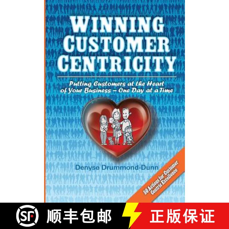 【3-4周达】Winning Customer Centricity: Putting Customers at the Heart of Your Business-One Day at a ... [9782970099819]