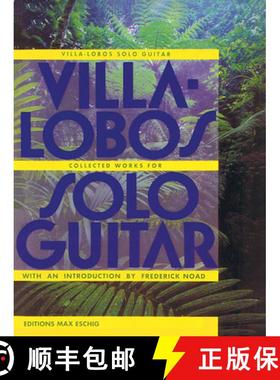 【3-4周达】Villa-Lobos - Collected Works for Solo Guitar [9781458423764]