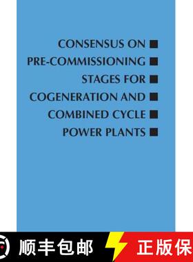 预订 Consensus on Pre-Commissioning Stages for Cogeneration and Combined Cycle Power Plants [9780791861264]