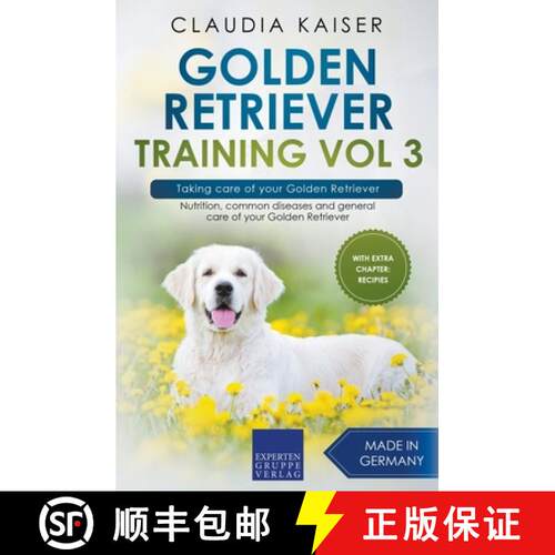 【3-4周达】Golden Retriever Training Vol 3 - Taking care of your Golden Retriever: Nutrition, common ... [9783968973883]