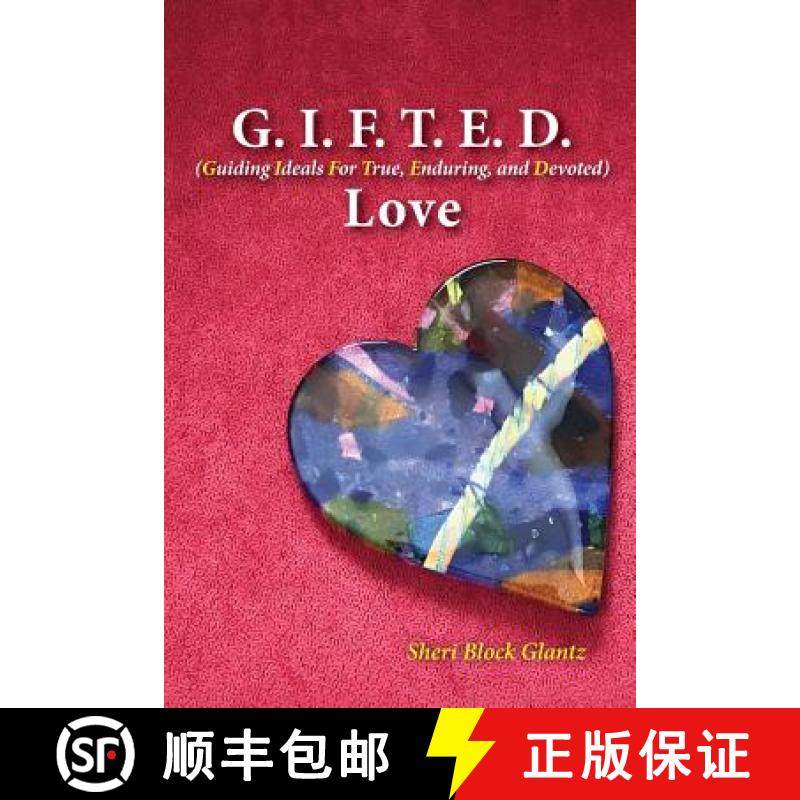 预订 G.I.F.T.E.D Love: Guiding Ideals for True, Enduring, and Devoted [9781732813007]