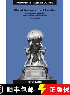 【3-4周达】Global Panaceas, Local Realities : International Agencies and the Future of Education [9783631594773]