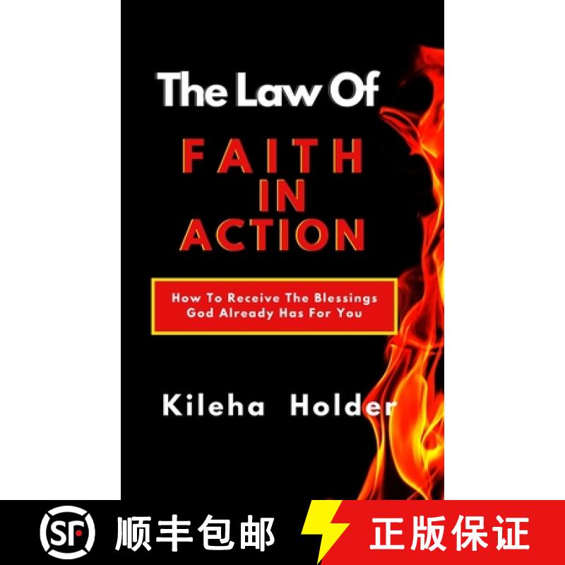 预订 The Law of Faith In Action: How To Receive The Blessings God Already Has for You [9781999277208]