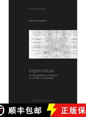 预订 Eigenvalue: On the Gradual Contraction of Media in Movement; Contemplating Media in Art [Sound I... [9781501363177]