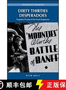 【3-4周达】Dirty Thirties Desperadoes: Forgotten Victims of the Great Depression [9781926613956]