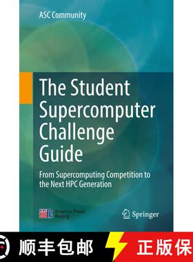 【3-4周达】The Student Supercomputer Challenge Guide : From Supercomputing Competition to the Next HP... [9789811037306]