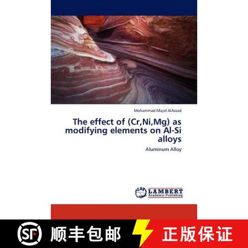 预订 The Effect of (Cr, Ni, MG) as Modifying Elements on Al-Si Alloys [9783844393385]