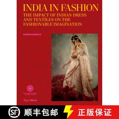 精装 India in Fashion: The Impact of Indian Dress and Textiles on the Fashionable Imagination [9780847871100]