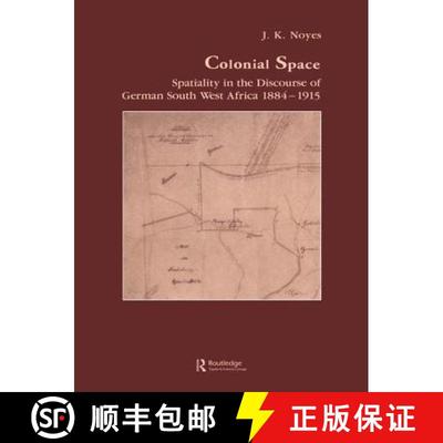 【3-4周达】Colonial Space: Spatiality in the Discourse of German South West Africa 1884-1915 [9781138991514]