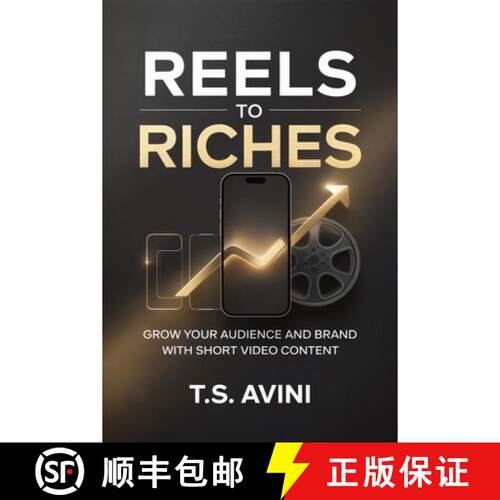 【3-4周达】Reels to Riches: Grow Your Audience and Brand with Short Video Content [9791257828554]