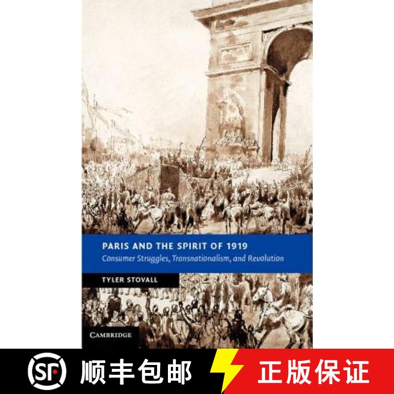 【3-4周达】Paris and the Spirit of 1919: Consumer Struggles, Transnationalism and Revolution - Paris ... [9781107018013]