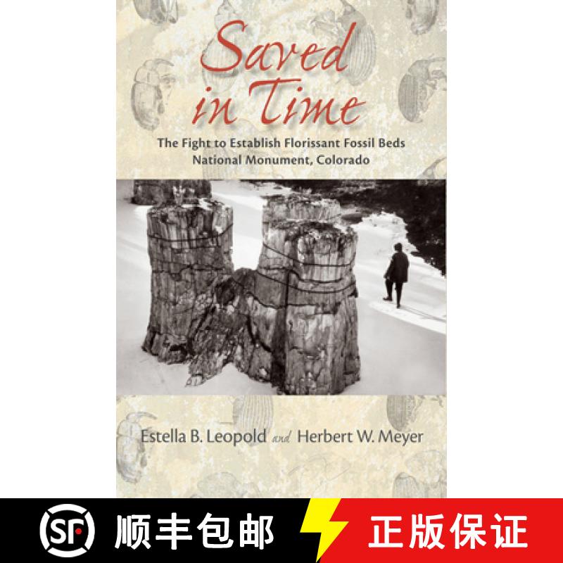 【3-4周达】Saved in Time: The Fight to Establish Florissant Fossil Beds National Monument, Colorado [9780826352361]