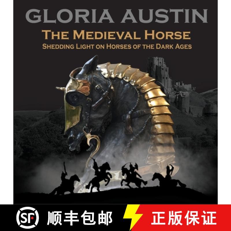【4周达】The Medieval Horse: Shedding Light on Horses of the Dark Ages [9781733986076]