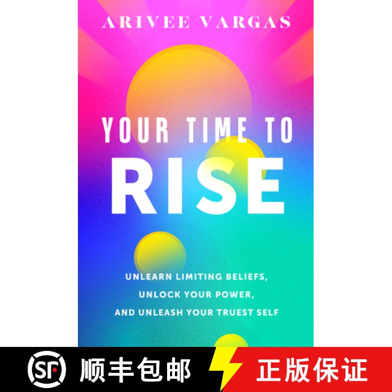 【3-4周达】Your Time to Rise: Unlearn Limiting Beliefs, Unlock Your Power, and Unleash Your Truest Self [9798886452655]