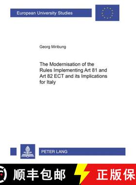 预订 The Modernisation of the Rules Implementing Art 81 and Art 82 Ect and Its Implications for Italy [9783631530863]