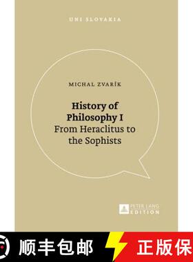 【3-4周达】History of Philosophy I : From Heraclitus to the Sophists [9783631674642]