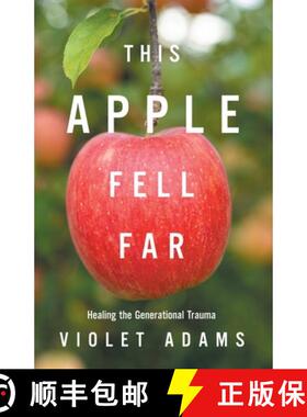【3-4周达】This Apple Fell Far: Healing the Generational Trauma [9798765256305]