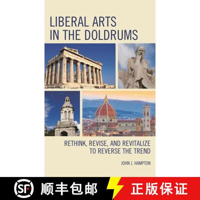 【3-4周达】精装 Liberal Arts in the Doldrums : Rethink, Revise, and Revitalize to Reverse the Trend [9781475837957]