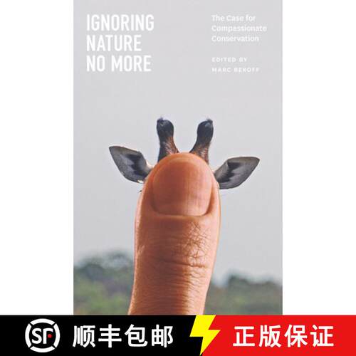 【3-4周达】精装 Ignoring Nature No More – The Case for Compassionate Conservation [9780226925332]