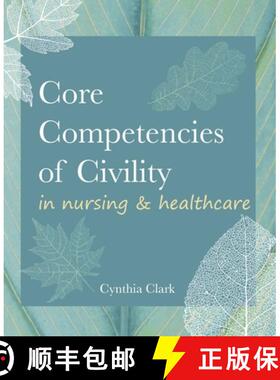 【3-4周达】Core Competencies of Civility in Nursing & Healthcare [9781646480258]