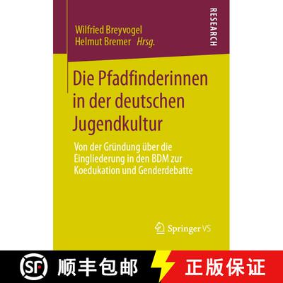 【3-4周达】Die Pfadfinderinnen in der deutschen Jugendkultur : Von der Gründung über die Einglieder... [9783658292683]