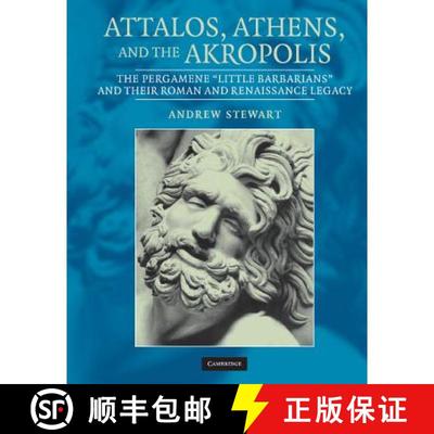 【3-4周达】Attalos, Athens, and the Akropolis: The Pergamene 'Little Barbarians' and Their Roman and ... [9780521831635]