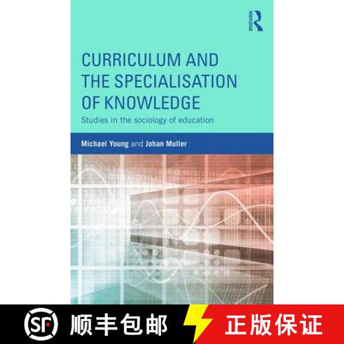 【3-4周达】Curriculum and the Specialization of Knowledge : Studies in the sociology of education [9781138814929]