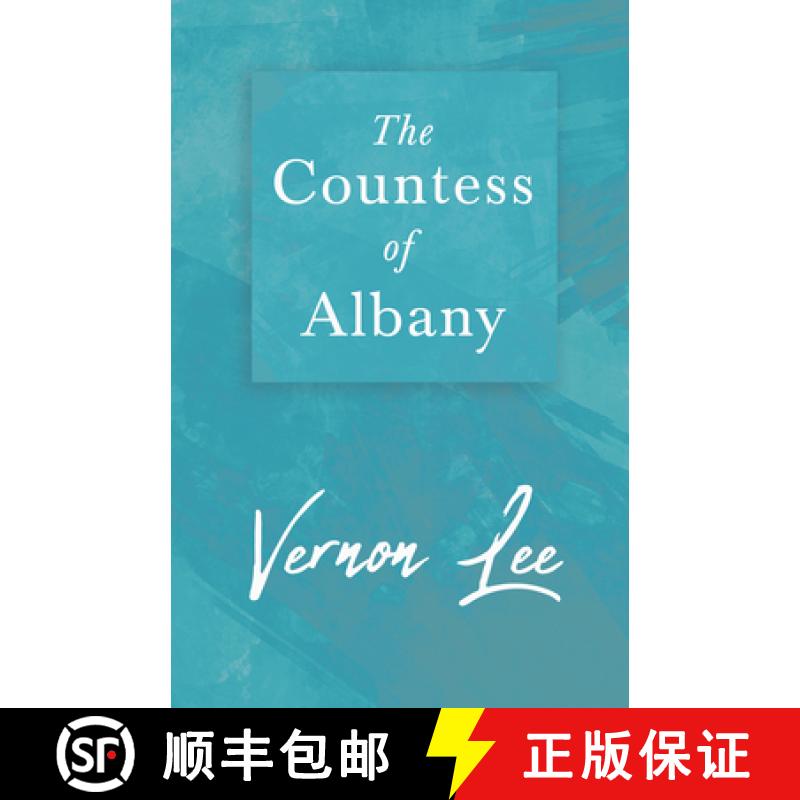 【2-3周达】The Countess of Albany: With a Dedication by Amy Levy [9781446068700]