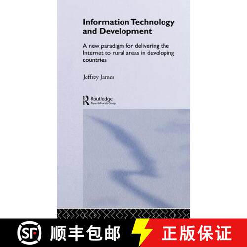 【3-4周达】精装 Information Technology and Development : A New Paradigm for Delivering the Internet t... [9780415326322]
