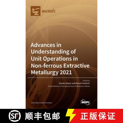 【3-4周达】精装 Advances in Understanding of Unit Operations in Non-ferrous Extractive Metallurgy 2021 [9783036545738]