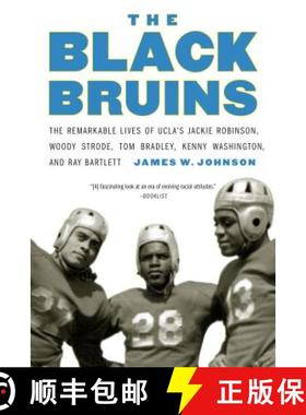 【3-4周达】The Black Bruins: The Remarkable Lives of Ucla's Jackie Robinson, Woody Strode, Tom Bradle... [9781496217042]