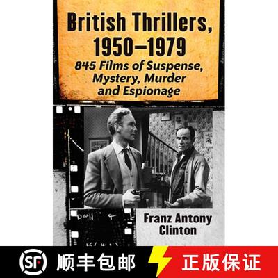 【3-4周达】British Thrillers, 1950-1979 : 845 Films of Suspense, Mystery, Murder and Espionage [9780786410323]