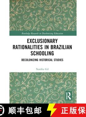 【3-4周达】Exclusionary Rationalities in Brazilian Schooling: Decolonizing Historical Studies [9781032200460]