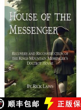 【3-4周达】House of the Messenger: Recovery and Reconstruction of the Kings Mountain Messenger's Dogt... [9781326484590]