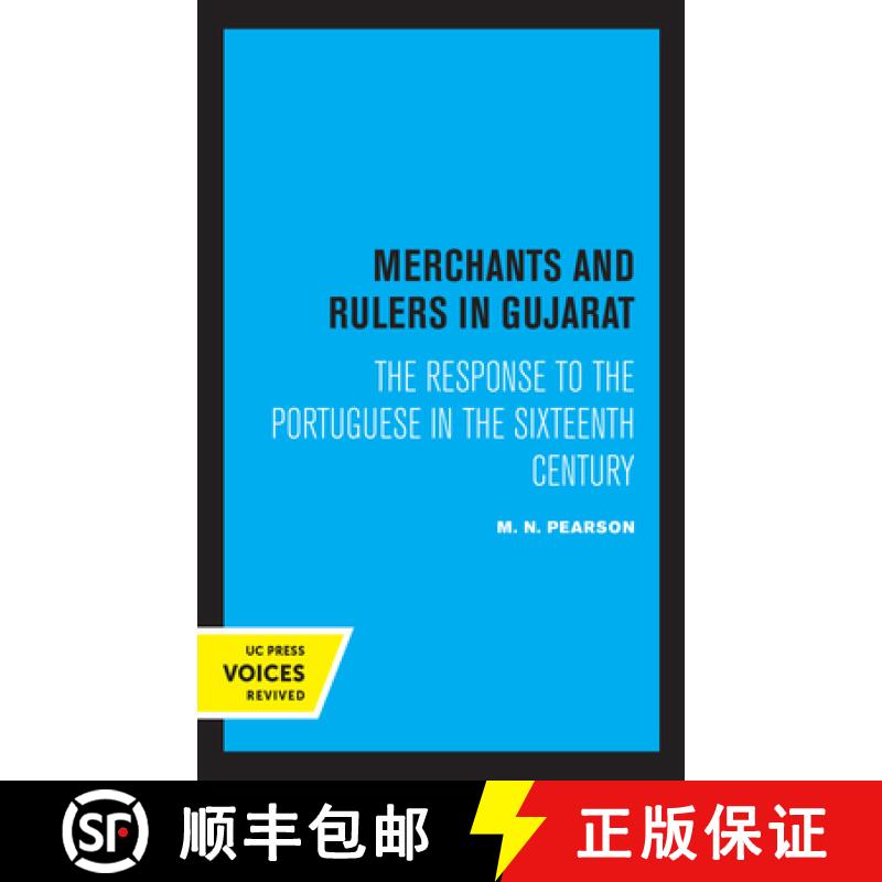 【3-4周达】Merchants and Rulers in Gujarat: The Response to the Portuguese in the Sixteenth Century [9780520337275]