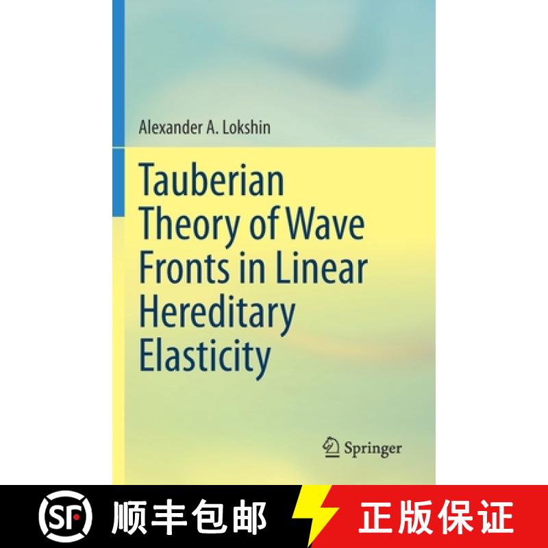 【3-4周达】Tauberian Theory of Wave Fronts in Linear Hereditary Elasticity [9789811585807]