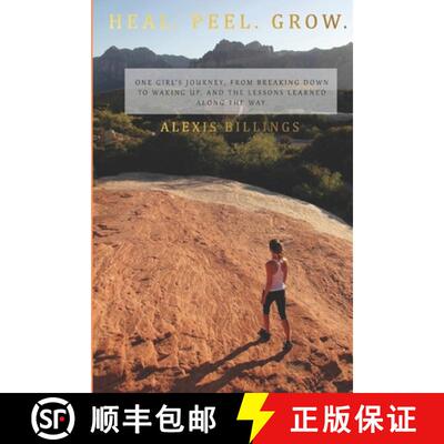 【3-4周达】Heal. Peel. Grow.: One girl's journey, from breaking down to waking up, and the lessons le... [9780578669021]
