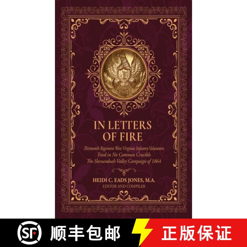 【3-4周达】In Letters of Fire: Thirteenth Regiment West Virginia Infantry Volunteers, Tried in No Com... [9781962402743]