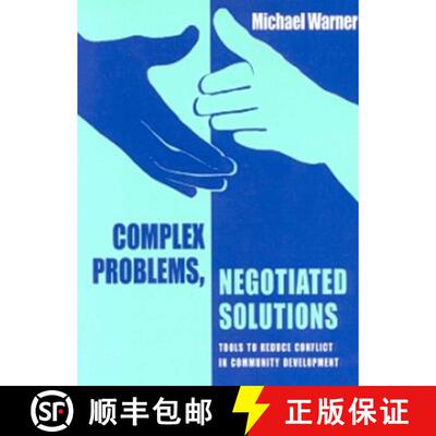 预订 Complex Problems, Negotiated Solutions : Tools to reduce conflict in community development [9781853395321]