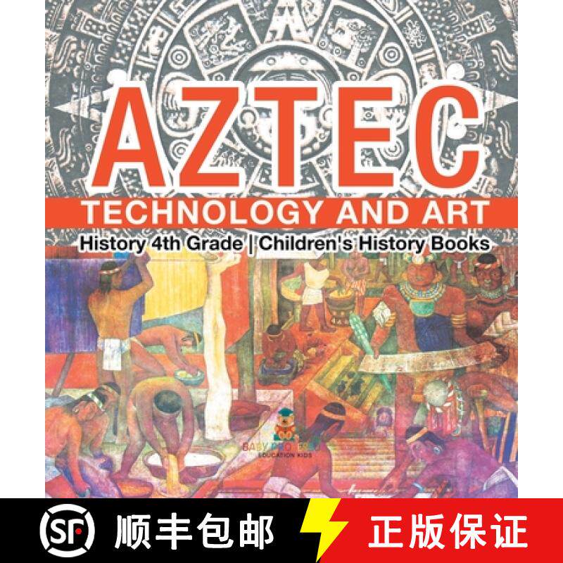 【3-4周达】Aztec Technology and Art - History 4th Grade | Children's History Books [9798869417718]