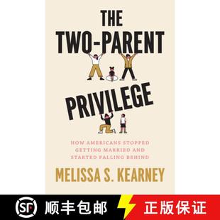 Privilege Started How Parent The Falling and Americans Behind Getting Two Married 4周达 9780226817781 Stopped