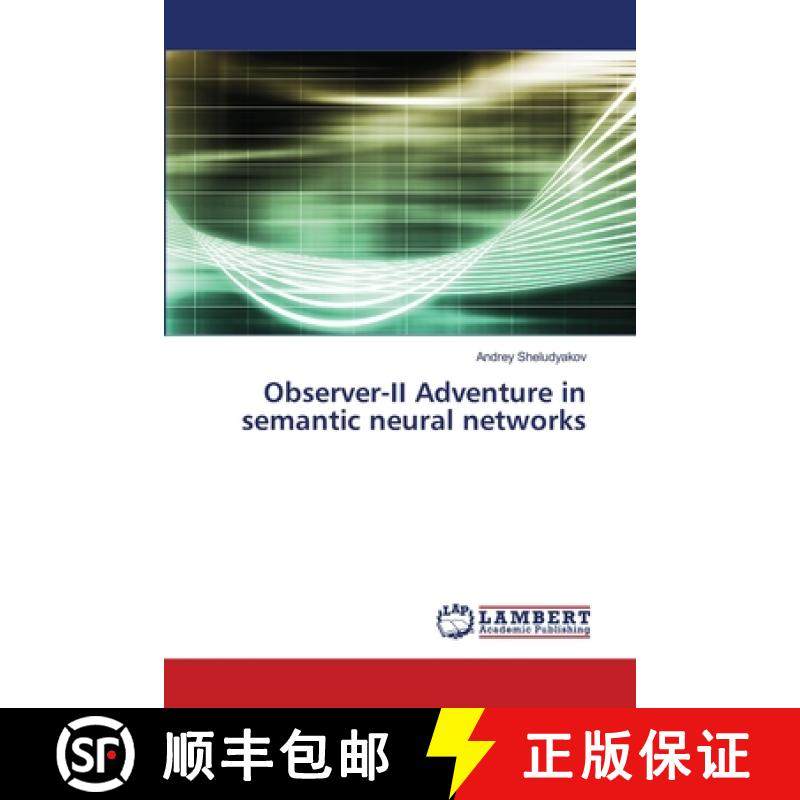 预订 Observer-II Adventure in semantic neural networks [9786203303605]